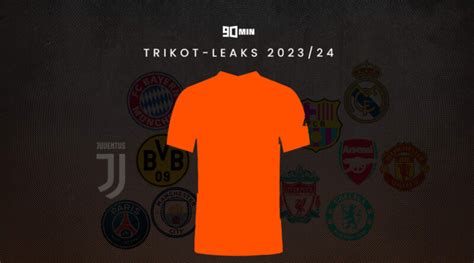 trikot 23/24 leak|Übersicht: Die neuen Trikots der Topklubs für die。